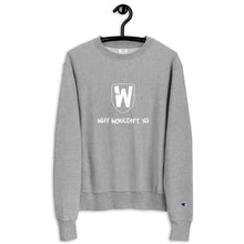 Load image into Gallery viewer, Why Wouldn't Ya Classic Sweatshirt